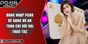 Hướng Dẫn PG88 Chi Tiết Từ A-Z Cho Người Mới Bắt Đầu