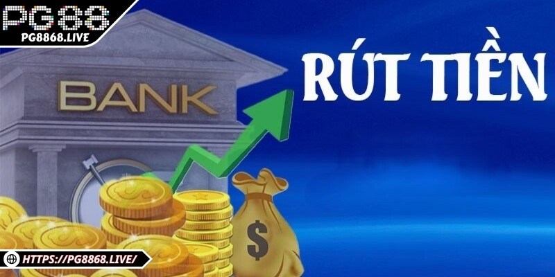Rút Tiền PG88 - Cách Để Tiền Về Ví Ngân Hàng Nhanh Nhất
