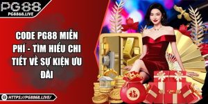 Khuyến Mãi PG88 Mở Ưu Đãi Lớn Nhân Dịp Quốc Khánh 2/9