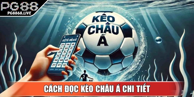 Kèo Châu Á Là Gì? Cách Đọc Dành Cho Hội Viên Newbie