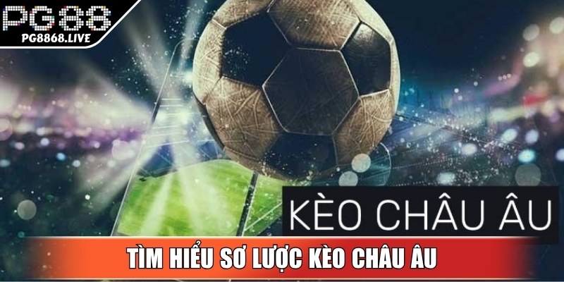 Kèo Châu Âu? Cách Chơi Cực Chuẩn Dành Cho Người Mới