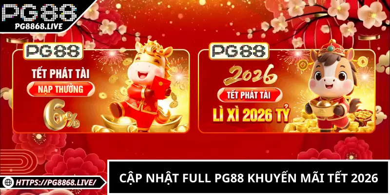 PG88 Khuyến Mãi Tết 2026 – Nhận Lộc Xuân, Thưởng Lớn Đầu Năm