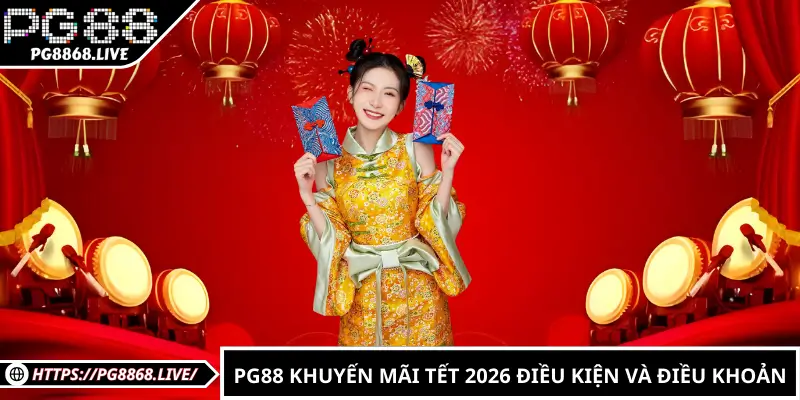 PG88 Khuyến Mãi Tết 2026 – Nhận Lộc Xuân, Thưởng Lớn Đầu Năm