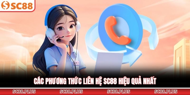 Liên Hệ SC88 Hướng Dẫn Kết Nối Nhanh Chóng Và Hiệu Quả