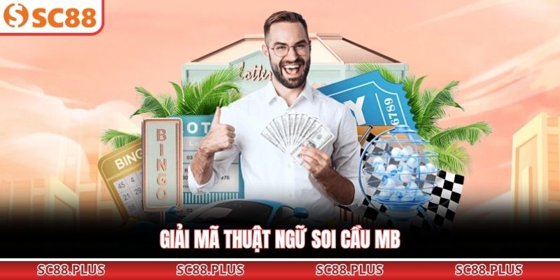 Bí Quyết Soi Cầu MB Và Cách Phân Tích Cầu Cực Chuẩn