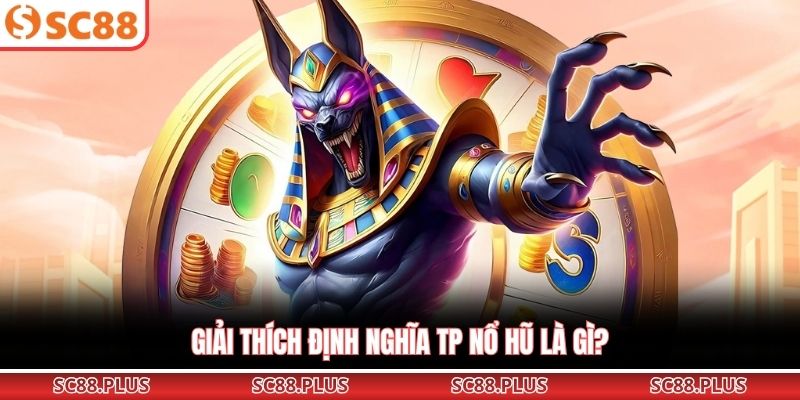 TP Nổ Hũ - Khám Phá Game Slot Đổi Thưởng Hấp Dẫn Nhất 2026