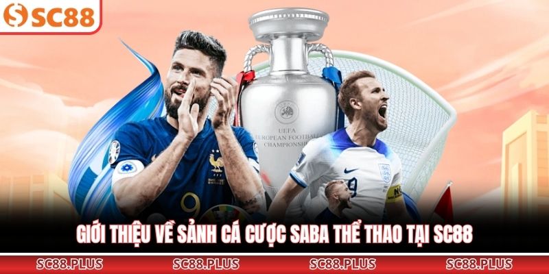 SABA Thể Thao - Sảnh Cược Uy Tín Hàng Đầu Tại SC88 