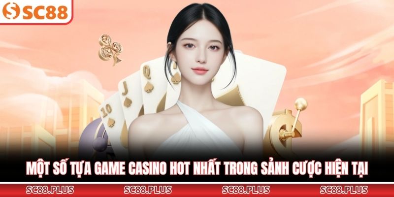 Casino SC88 - Sảnh Cá Cược Đỉnh Cao Cho Cược Thủ