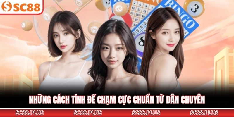 Giải Mã Đề Chạm Là Gì? Cách Tính Và Mẹo Chơi Chuẩn Xác