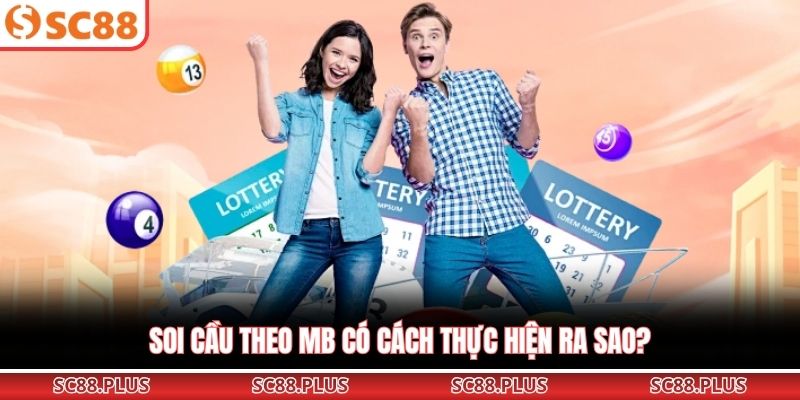 Bí Quyết Soi Cầu MB Và Cách Phân Tích Cầu Cực Chuẩn