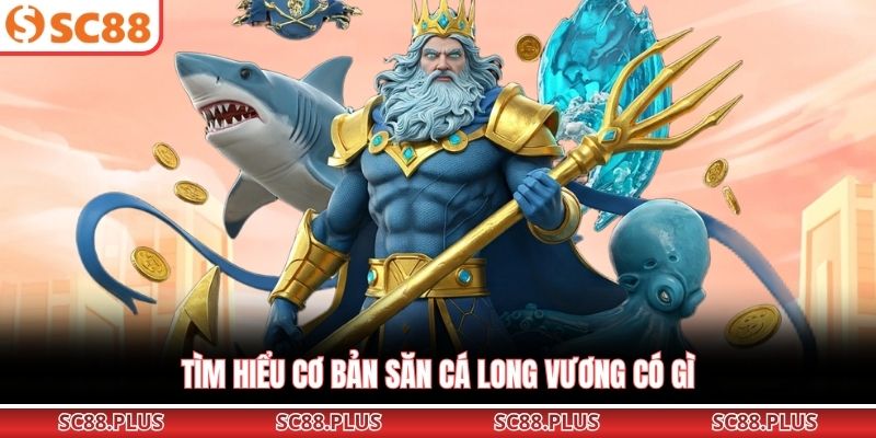 Bắn Cá Long Vương – Khám Phá Thủy Cung Săn Jackpot Khủng
