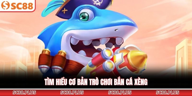Bắn Cá Xèng - Sảnh Game Giải Trí Đổi Thưởng Đẳng Cấp Nhất