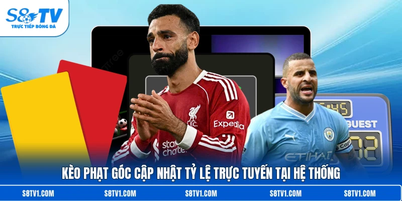 Kèo Phạt Góc S8TV – Bí Quyết Soi Kèo Góc Hiệu Quả Nhất